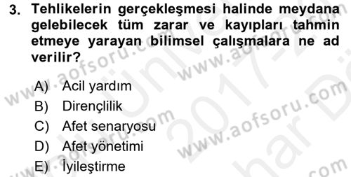 Afet Senaryosu ve Tatbikatlar Dersi 2017 - 2018 Yılı (Vize) Ara Sınav Soruları 3. Soru