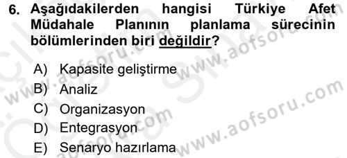 Afet Senaryosu ve Tatbikatlar Dersi 2017 - 2018 Yılı (Vize) Ara Sınav Soruları 6. Soru