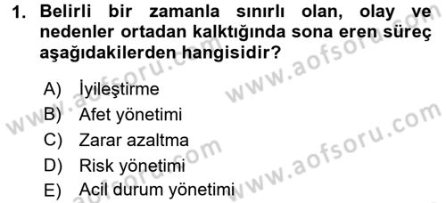 Afet Senaryosu ve Tatbikatlar Dersi 2017 - 2018 Yılı (Final) Dönem Sonu Sınav Soruları 1. Soru