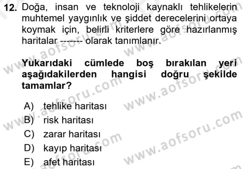 Afet Senaryosu ve Tatbikatlar Dersi 2018 - 2019 Yılı (Vize) Ara Sınav Soruları 12. Soru
