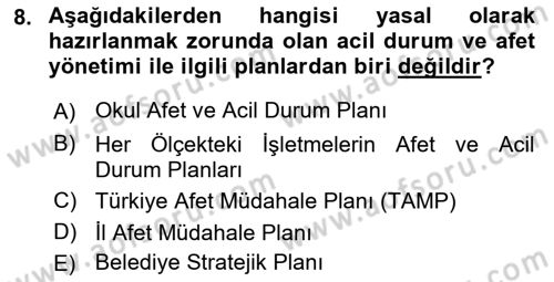Afet Senaryosu ve Tatbikatlar Dersi 2018 - 2019 Yılı (Vize) Ara Sınav Soruları 8. Soru