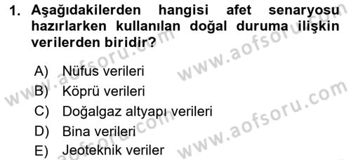 Afet Senaryosu ve Tatbikatlar Dersi 2018 - 2019 Yılı (Final) Dönem Sonu Sınav Soruları 1. Soru