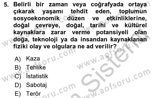 Afet Senaryosu ve Tatbikatlar Dersi 2018 - 2019 Yılı Yaz Okulu Sınav Soruları 5. Soru