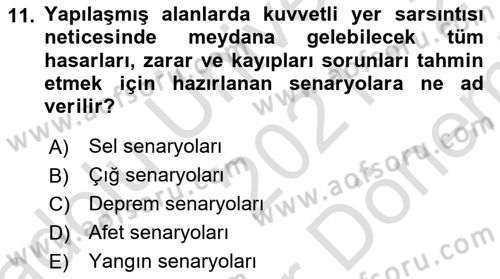 Afet Senaryosu ve Tatbikatlar Dersi 2021 - 2022 Yılı (Final) Dönem Sonu Sınav Soruları 11. Soru