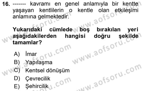 Kent, Planlama ve Afet Risk Yönetimi Dersi Ara Sınavı Deneme Sınav Soruları 16. Soru