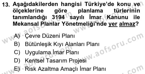 Kent, Planlama ve Afet Risk Yönetimi Dersi 2019 - 2020 Yılı (Final) Dönem Sonu Sınav Soruları 13. Soru