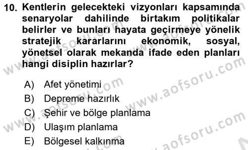 Kent, Planlama ve Afet Risk Yönetimi Dersi 2024 - 2025 Yılı Yaz Okulu Sınav Soruları 10. Soru