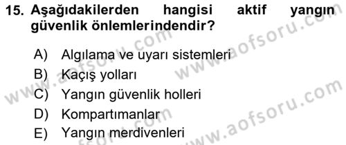 Yangın ve Yangın Güvenliği Dersi 2018 - 2019 Yılı (Vize) Ara Sınav Soruları 15. Soru