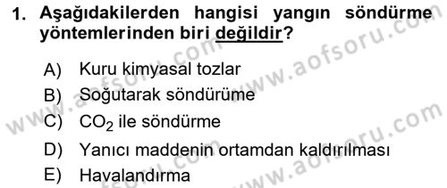 Yangın ve Yangın Güvenliği Dersi 2018 - 2019 Yılı (Final) Dönem Sonu Sınav Soruları 1. Soru