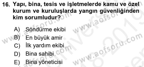 Yangın ve Yangın Güvenliği Dersi 2018 - 2019 Yılı (Final) Dönem Sonu Sınav Soruları 16. Soru