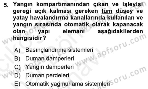 Yangın ve Yangın Güvenliği Dersi 2018 - 2019 Yılı (Final) Dönem Sonu Sınav Soruları 5. Soru