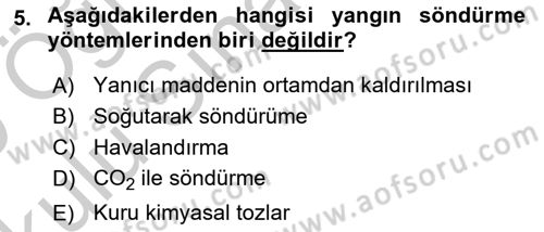 Yangın ve Yangın Güvenliği Dersi 2018 - 2019 Yılı Yaz Okulu Sınav Soruları 5. Soru