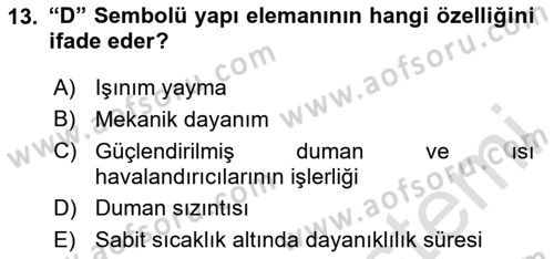 Yangın ve Yangın Güvenliği Dersi 2020 - 2021 Yılı Yaz Okulu Sınav Soruları 13. Soru