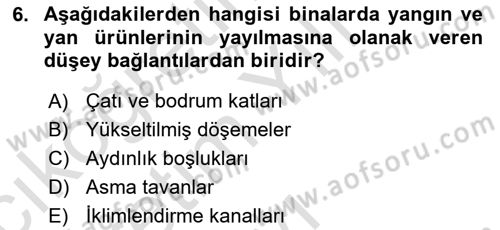 Yangın ve Yangın Güvenliği Dersi 2020 - 2021 Yılı Yaz Okulu Sınav Soruları 6. Soru