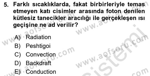 Yangın ve Yangın Güvenliği Dersi 2021 - 2022 Yılı (Vize) Ara Sınavı 5. Soru