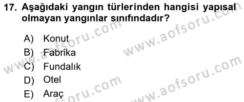 Yangın ve Yangın Güvenliği Dersi 2024 - 2025 Yılı (Vize) Ara Sınav Soruları 17. Soru