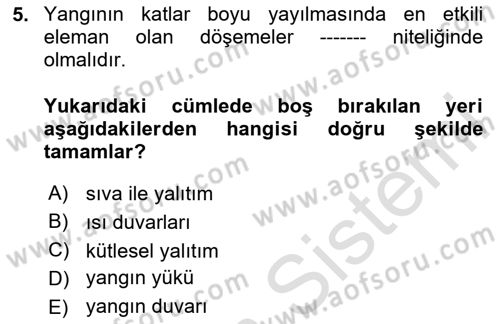 Yangın ve Yangın Güvenliği Dersi 2024 - 2025 Yılı (Final) Dönem Sonu Sınav Soruları 5. Soru