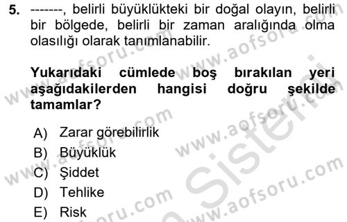 Temel Afet Bilgisi Dersi 2023 - 2024 Yılı (Final) Dönem Sonu Sınav Soruları 5. Soru