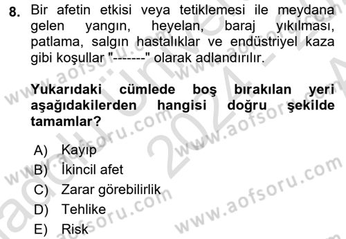 Temel Afet Bilgisi Dersi 2024 - 2025 Yılı (Vize) Ara Sınav Soruları 8. Soru