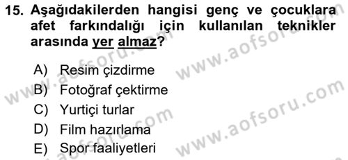 Afet Psikolojisi ve Sosyolojisi Dersi 2018 - 2019 Yılı 3 Ders Sınav Soruları 15. Soru