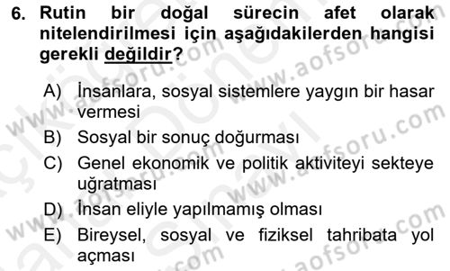 Afet Psikolojisi ve Sosyolojisi Dersi 2018 - 2019 Yılı (Final) Dönem Sonu Sınavı 6. Soru