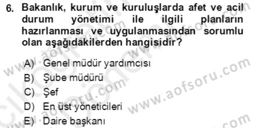 Acil Durum Ve Afet Yönetimi Planları Dersi 2018 - 2019 Yılı (Vize) Ara Sınav Soruları 6. Soru