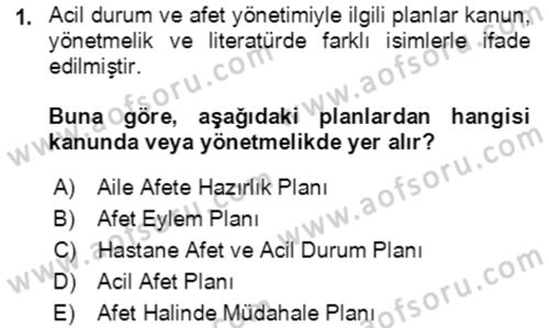 Acil Durum Ve Afet Yönetimi Planları Dersi Ara Sınavı Deneme Sınav Soruları 1. Soru