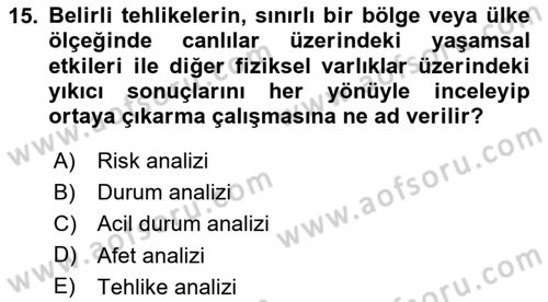 Acil Durum Ve Afet Yönetimi Planları Dersi 2020 - 2021 Yılı Yaz Okulu Sınavı 15. Soru