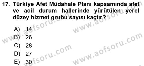 Acil Durum Ve Afet Yönetimi Planları Dersi Ara Sınavı Deneme Sınav Soruları 17. Soru