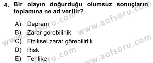 Acil Durum Ve Afet Yönetimi Planları Dersi 2021 - 2022 Yılı (Final) Dönem Sonu Sınav Soruları 4. Soru