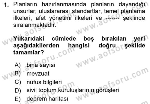 Acil Durum Ve Afet Yönetimi Planları Dersi 2021 - 2022 Yılı Yaz Okulu Sınavı 1. Soru