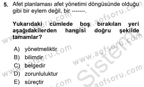 Acil Durum Ve Afet Yönetimi Planları Dersi Ara Sınavı Deneme Sınav Soruları 5. Soru