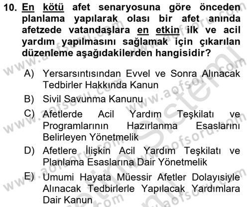 Acil Durum Ve Afet Yönetimi Planları Dersi 2023 - 2024 Yılı (Vize) Ara Sınavı 10. Soru