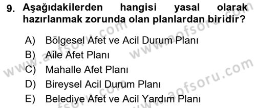 Acil Durum Ve Afet Yönetimi Planları Dersi 2023 - 2024 Yılı (Vize) Ara Sınavı 9. Soru