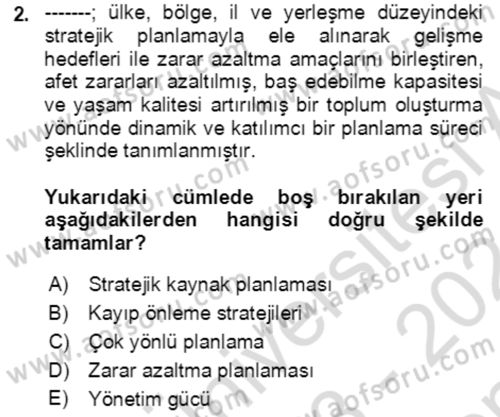 Acil Durum Ve Afet Yönetimi Planları Dersi 2023 - 2024 Yılı (Final) Dönem Sonu Sınavı 2. Soru