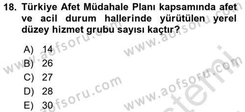 Acil Durum Ve Afet Yönetimi Planları Dersi Ara Sınavı Deneme Sınav Soruları 18. Soru