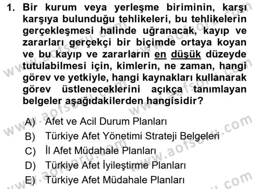 Acil Durum Ve Afet Yönetimi Planları Dersi 2024 - 2025 Yılı (Final) Dönem Sonu Sınav Soruları 1. Soru