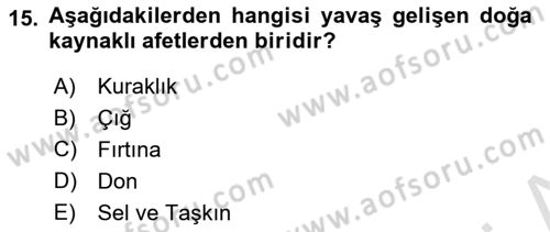 Afet Risk Azaltma Politikaları Dersi 2019 - 2020 Yılı (Final) Dönem Sonu Sınav Soruları 15. Soru