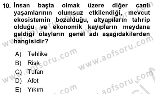 Afet Risk Azaltma Politikaları Dersi 2022 - 2023 Yılı Yaz Okulu Sınav Soruları 10. Soru