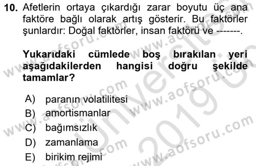 Afet Ekonomisi Ve Sigortacılığı Dersi 2018 - 2019 Yılı 3 Ders Sınavı 10. Soru