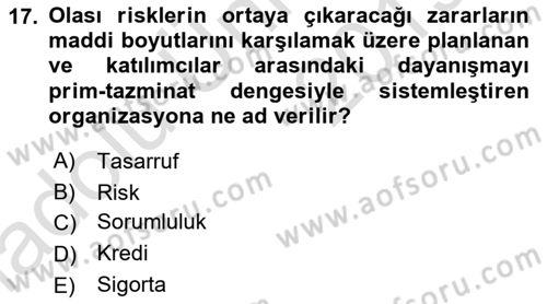 Afet Ekonomisi Ve Sigortacılığı Dersi 2018 - 2019 Yılı 3 Ders Sınavı 17. Soru