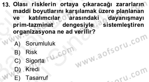 Afet Ekonomisi Ve Sigortacılığı Dersi 2018 - 2019 Yılı (Final) Dönem Sonu Sınavı 13. Soru