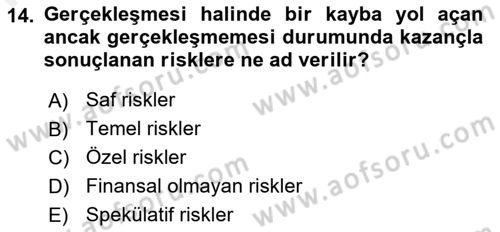 Afet Ekonomisi Ve Sigortacılığı Dersi 2018 - 2019 Yılı (Final) Dönem Sonu Sınavı 14. Soru