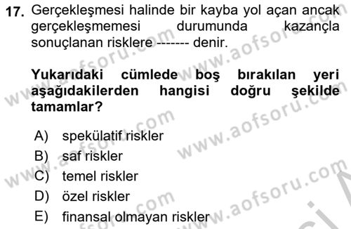 Afet Ekonomisi Ve Sigortacılığı Dersi 2018 - 2019 Yılı Yaz Okulu Sınavı 17. Soru