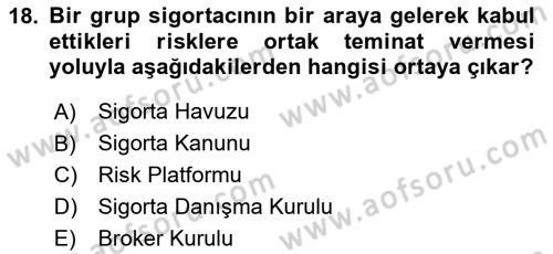 Afet Ekonomisi Ve Sigortacılığı Dersi 2020 - 2021 Yılı Yaz Okulu Sınavı 18. Soru