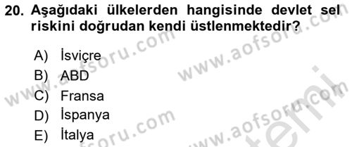 Afet Ekonomisi Ve Sigortacılığı Dersi 2020 - 2021 Yılı Yaz Okulu Sınavı 20. Soru