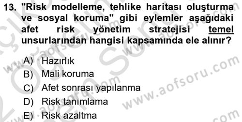 Afet Ekonomisi Ve Sigortacılığı Dersi 2021 - 2022 Yılı (Final) Dönem Sonu Sınavı 13. Soru