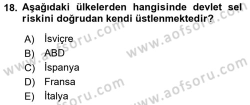 Afet Ekonomisi Ve Sigortacılığı Dersi 2022 - 2023 Yılı Yaz Okulu Sınavı 18. Soru