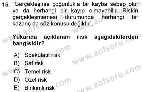 Afet Ekonomisi Ve Sigortacılığı Dersi 2023 - 2024 Yılı (Final) Dönem Sonu Sınavı 15. Soru