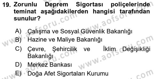 Afet Ekonomisi Ve Sigortacılığı Dersi 2023 - 2024 Yılı (Final) Dönem Sonu Sınavı 19. Soru